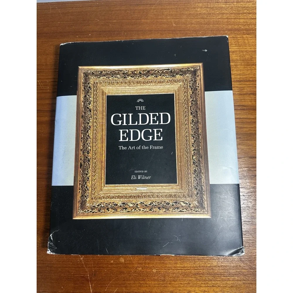 Gilded Edge : The Art of the Frame by Eli Wilner (2000, Hardcover)